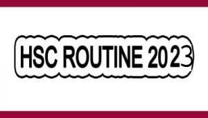 HSC Exam Routine 2023 pdf download and Preparation Tips